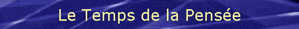 Le Temps de la Pense